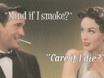 #ad quot;Mind If I Smoke??...quot;Care If I Die??... Postcard $5.15