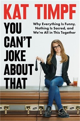#ad You Can#x27;t Joke about That: Why Everything Is Funny Nothing Is Sacred and We#x27;re $24.09