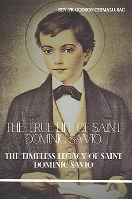 #ad The True Life of Saint Dominic Savio: The Timeless Legacy of Saint Dominic Savio $17.23