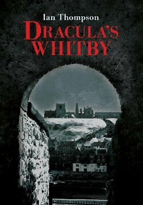 #ad Dracula#x27;s Whitby by Thompson Ian Book The Fast Free Shipping $12.40