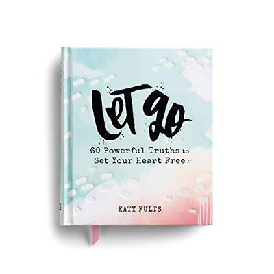#ad Let Go: 60 Powerful Truths to Set Your Heart Free Hardcover VERY GOOD $4.31