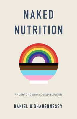 #ad Naked Nutrition: An LGBTQ Guide to Diet and Lifestyle Paperback GOOD $6.45