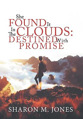 #ad She Found It In The Clouds: Destined With Promise by Sharon M. Jones Hardcover B $26.40