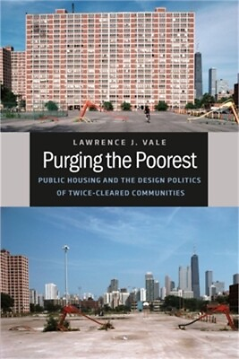 #ad Purging the Poorest: Public Housing and the Design Politics of Twice Cleared Com $45.86