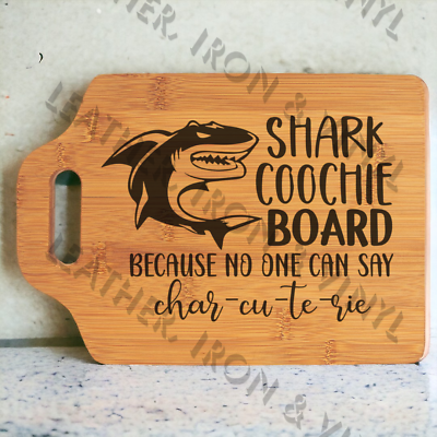 #ad Laser Engraved Wood Charcuterie Board Funny Quote Shark Coochie Board $18.95