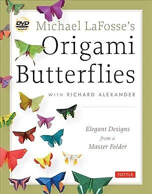 #ad Michael LaFosse#x27;s Origami Butterflies : Elegant Designs from a Master Folder... $20.03