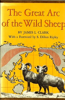 #ad THE GREAT ARC OF THE WILD SHEEP 1ST EDITION By James L. Clark Hardcover $32.75