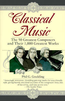 #ad Classical Music: The 50 Greatest Composers and Their 1000 G ACCEPTABLE $4.74