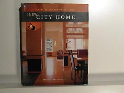 #ad The New City Home: Smart Solutions for Metro... by Clagett Leslie Plum Hardback $11.98