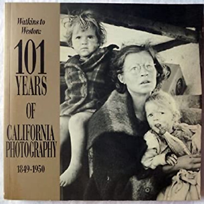 #ad One Hundred and One Years of California Photography Thomas Weston $8.89