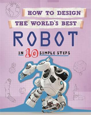 #ad How to Design the World#x27;s Best Robot: In 10 Simple Steps by Paul Mason English $19.99
