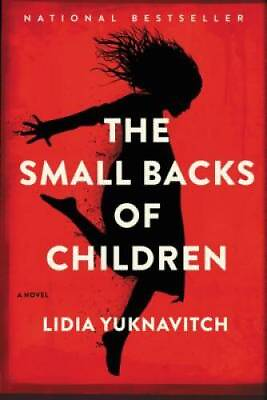 #ad The Small Backs of Children: A Novel Hardcover By Yuknavitch Lidia GOOD $5.04