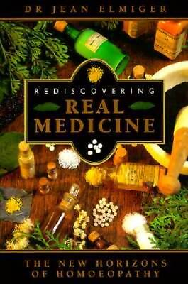#ad Rediscovering Real Medicine: The New Horizons of Homeopathy Paperback GOOD $11.54