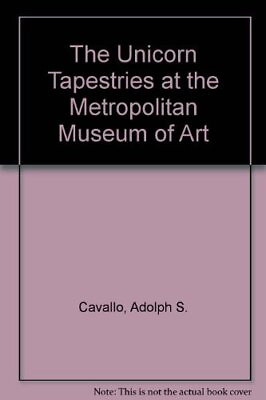 #ad THE UNICORN TAPESTRIES AT THE METROPOLITAN MUSEUM OF ART By Adolph S. Cavallo VG $77.95