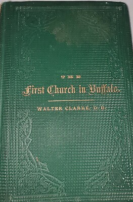 #ad The First Church in Buffalo half century discourse By Walter Clarke 1862 1st $664.99