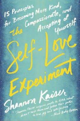 #ad The Self Love Experiment: Fifteen Principles for Becoming More Kind Comp GOOD $4.12