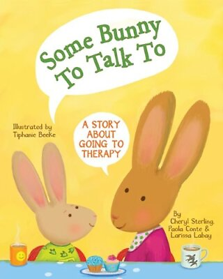 #ad SOME BUNNY TO TALK TO: A STORY ABOUT GOING TO THERAPY By Cheryl Sterling amp; Paola $20.75