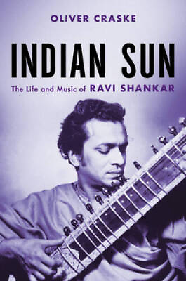 #ad Indian Sun: The Life and Music of Ravi Shankar Hardcover GOOD $4.64