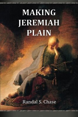 #ad MAKING JEREMIAH PLAIN: AN OLD TESTAMENT STUDY GUIDE FOR By Randal S. Chase *NEW* $26.75