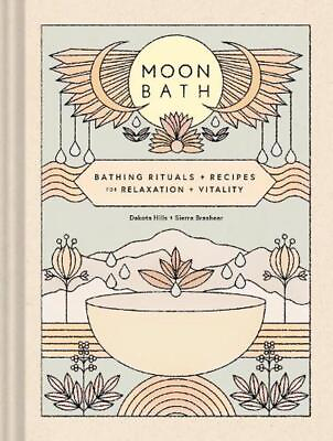 #ad Moon Bath: Bathing Rituals and Recipes for Relaxation and Vitality by Dakota Hil $22.15