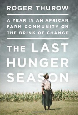 #ad The Last Hunger Season: A Year in an African Farm Community on the Brink of Cha $3.86