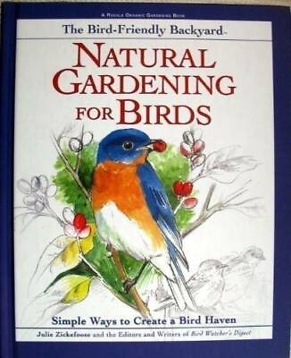 #ad The Bird Friendly Backyard: Natural Gardening for Birds : Simple Ways to GOOD $4.50