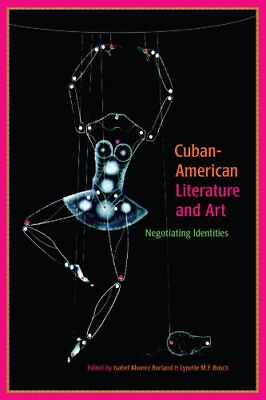 #ad CUBAN AMERICAN LITERATURE AND ART: NEGOTIATING IDENTITIES By Isabel NEW $59.49