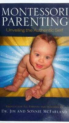 #ad Montessori Parenting: Unveiling the Authentic Self Paperback GOOD $5.52