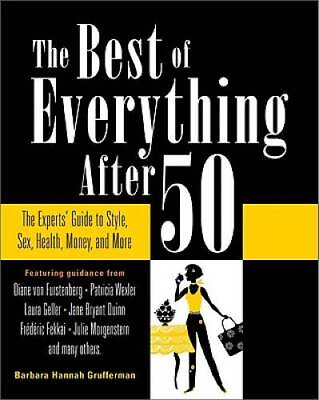 #ad The Best of Everything After 50: The Experts#x27; Guide to Style Sex H VERY GOOD $3.77