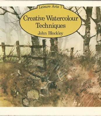 #ad Creative Watercolour Techniques Leisure Arts by Blockley John Paperback Book $11.04