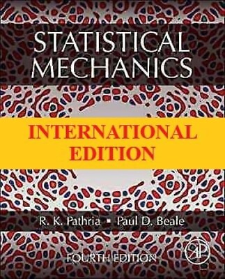 #ad Statistical Mechanics by Paul D. Beale and R. K. Pathria 4th International ed. $36.00