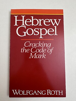 #ad Hebrew Gospel : Cracking the Code of Mark by Wolfgang Roth PB 1988 $20.53