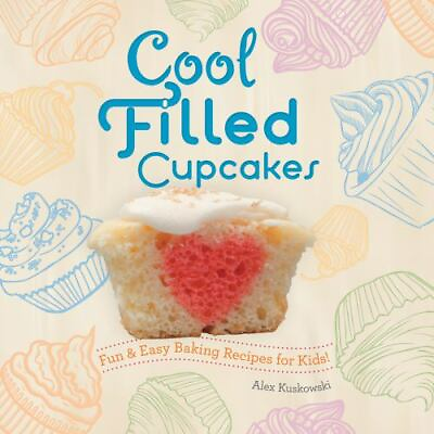 #ad Cool Filled Cupcakes: Fun amp; Easy Baking Recipes for Kids : Fun amp; Easy Baking... $7.06