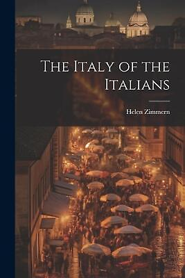 #ad The Italy of the Italians by Zimmern Helen Paperback Book $34.62