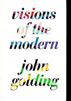 #ad Visions of the Modern Paperback By Golding John GOOD $4.18