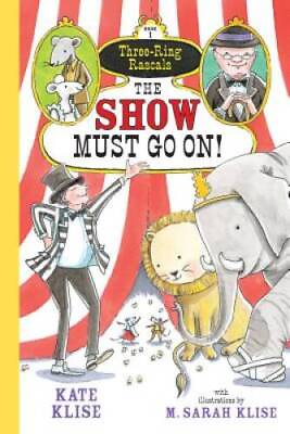 #ad The Show Must Go On Three Ring Rascals Paperback By Klise Kate GOOD $3.78