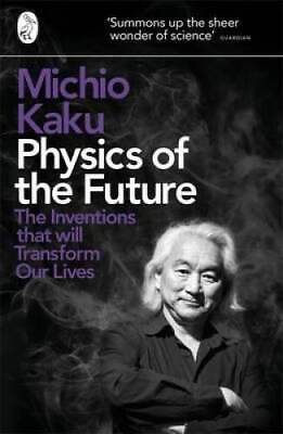 #ad Physics of the Future: The Inventions That Will Transform Our Lives GOOD $4.97