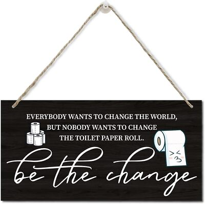 #ad Everyone Wants to Change the World Bathroom Signs Printed Wood Plaque Sign B $21.82