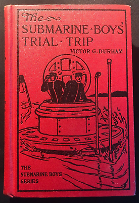 #ad THE SUBMARINE BOY#x27;S TRIAL TRIP Victor G. Durham 1909 Saalfield Publ. HC no dj $8.95