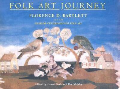 #ad Folk Art Journey: Florence D. Bartlett and the Museum of International F GOOD $6.68