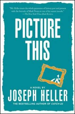#ad Picture This : A Novel Paperback By Heller Joseph GOOD $5.25