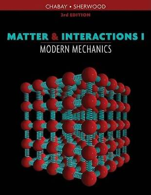#ad Matter and Interactions Vol. 1: Modern Mechanics Third Edition GOOD $10.17
