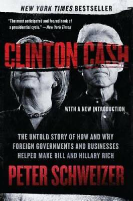 #ad Clinton Cash: The Untold Story of How and Why Foreign Governments and Bus GOOD $3.76