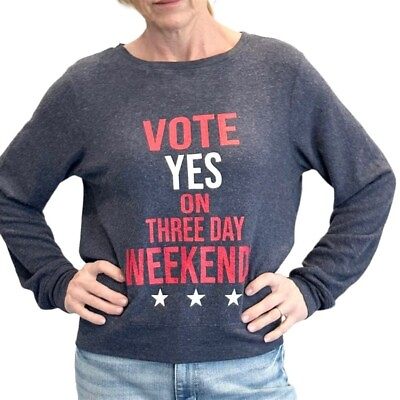 #ad NWT Wildfox M Vote Yes On Three Day Weekends Sweatshirt 116680 $45.00