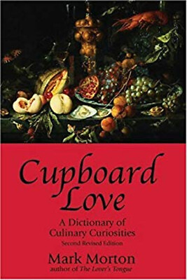 #ad Cupboard Love : A Dictionary of Culinary Curiosities Paperback Ma $7.47