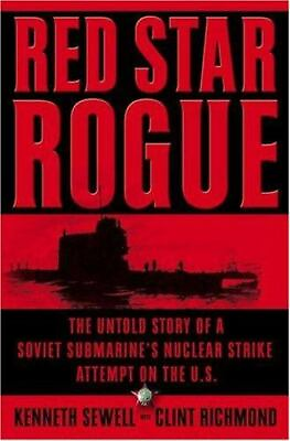 #ad Red Star Rogue: The Untold Story of a Soviet Submarine#x27;s Nuclear Strike... $5.60