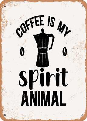 #ad Metal Sign Coffee is My Spirit Animal 2 Vintage Rusty Look $18.66