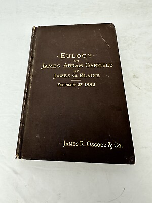 #ad Eulogy on James Abram Garfield by James G Blaine 1882 1st Ed HC $19.25