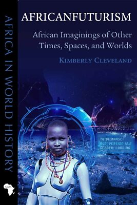 #ad Africanfuturism : African Imaginings of Other Times Spaces and Worlds Pape... $35.96