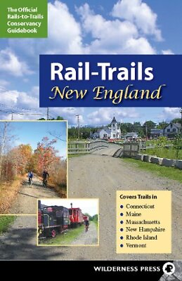 #ad Rail Trails New England: Connecticut Maine Massachusetts New Hampshire Rhod $3.95